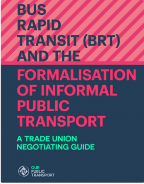 Bus Rapid Transit (BRT): A Trade Union Negotiating Guide
